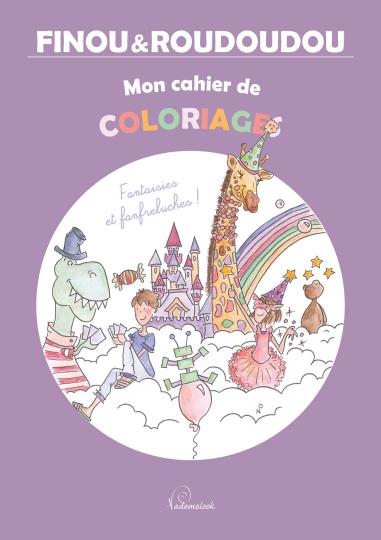 Cahier de coloriages Fantaisies &#38; fanfreluches de Finou &#38; Roudoudou